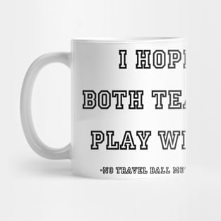 May the best team win (as long as it's mine) Mug